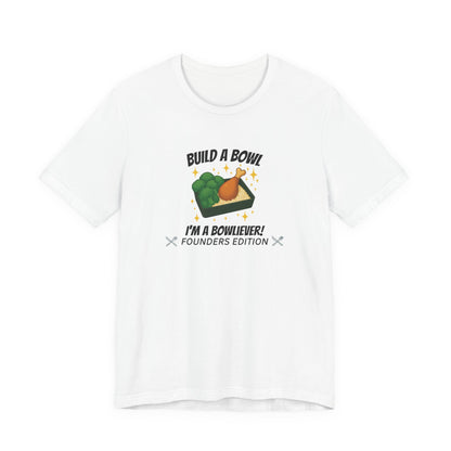 Gold Level: "I'm a Bowliever!" Founders Edition T Shirt (Limited Edition Shirt x 50)
