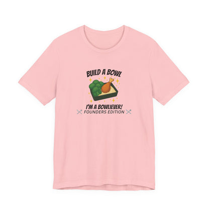 Gold Level: "I'm a Bowliever!" Founders Edition T Shirt (Limited Edition Shirt x 50)