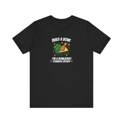 Gold Level: "I'm a Bowliever!" Founders Edition T Shirt (Limited Edition Shirt x 50)