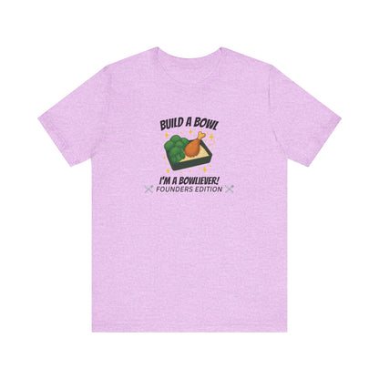Gold Level: "I'm a Bowliever!" Founders Edition T Shirt (Limited Edition Shirt x 50)