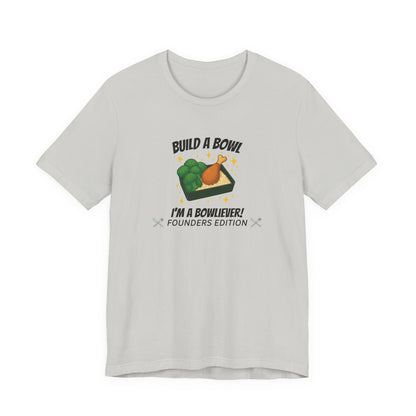 Gold Level: "I'm a Bowliever!" Founders Edition T Shirt (Limited Edition Shirt x 50)
