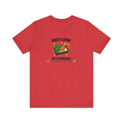 Gold Level: "I'm a Bowliever!" Founders Edition T Shirt (Limited Edition Shirt x 50)