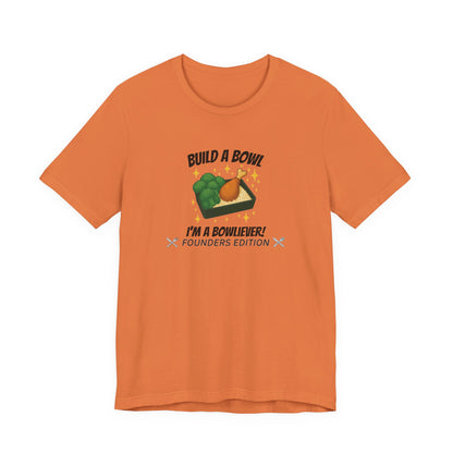 Gold Level: "I'm a Bowliever!" Founders Edition T Shirt (Limited Edition Shirt x 50)
