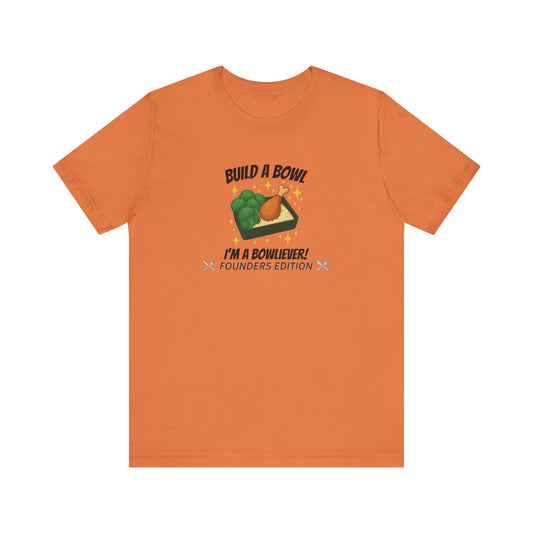 Bronze Level: "I'm a Bowliever!" Founders Edition T Shirt (Limited Edition Shirt x 100)