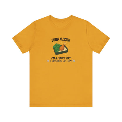 Gold Level: "I'm a Bowliever!" Founders Edition T Shirt (Limited Edition Shirt x 50)